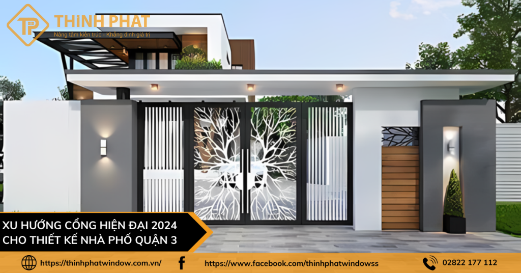 Xu hướng cổng hiện đại 2024 cho thiết kế nhà phố quận 3